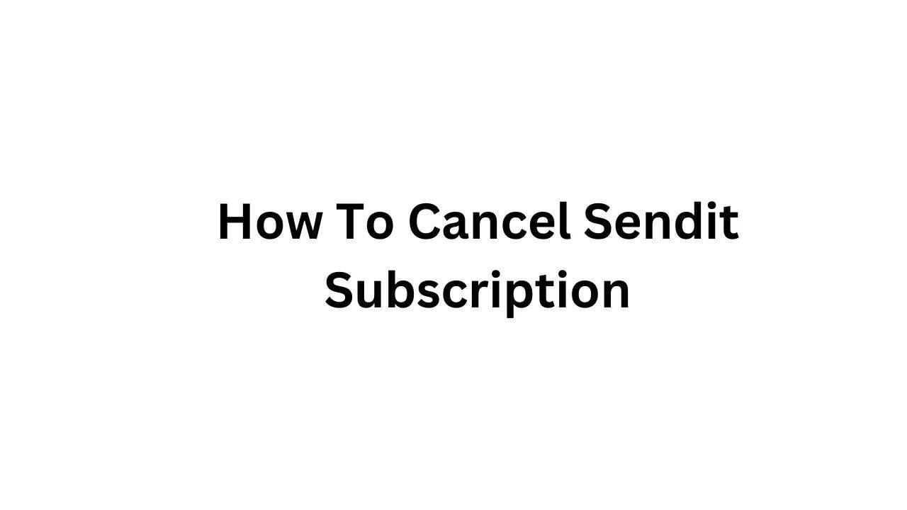How To Cancel Sendit Subscription on iphone/android 2023