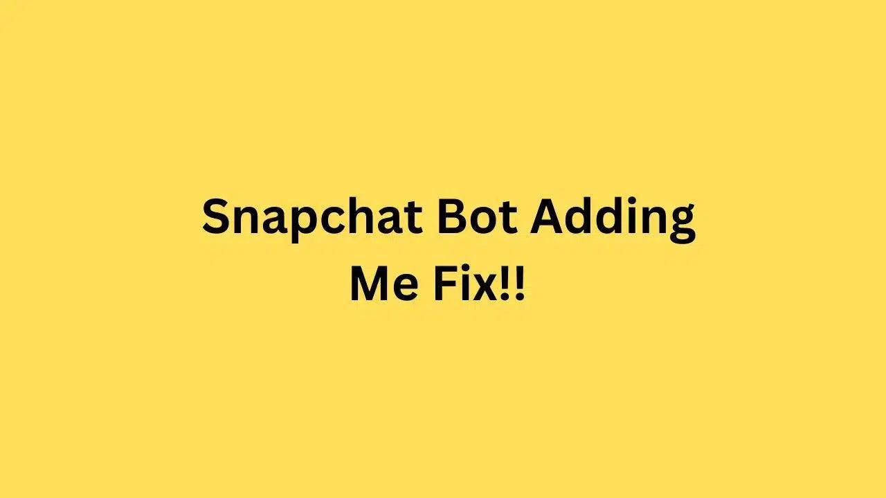 {5+ Way}fix Snapchat bots adding me 2023