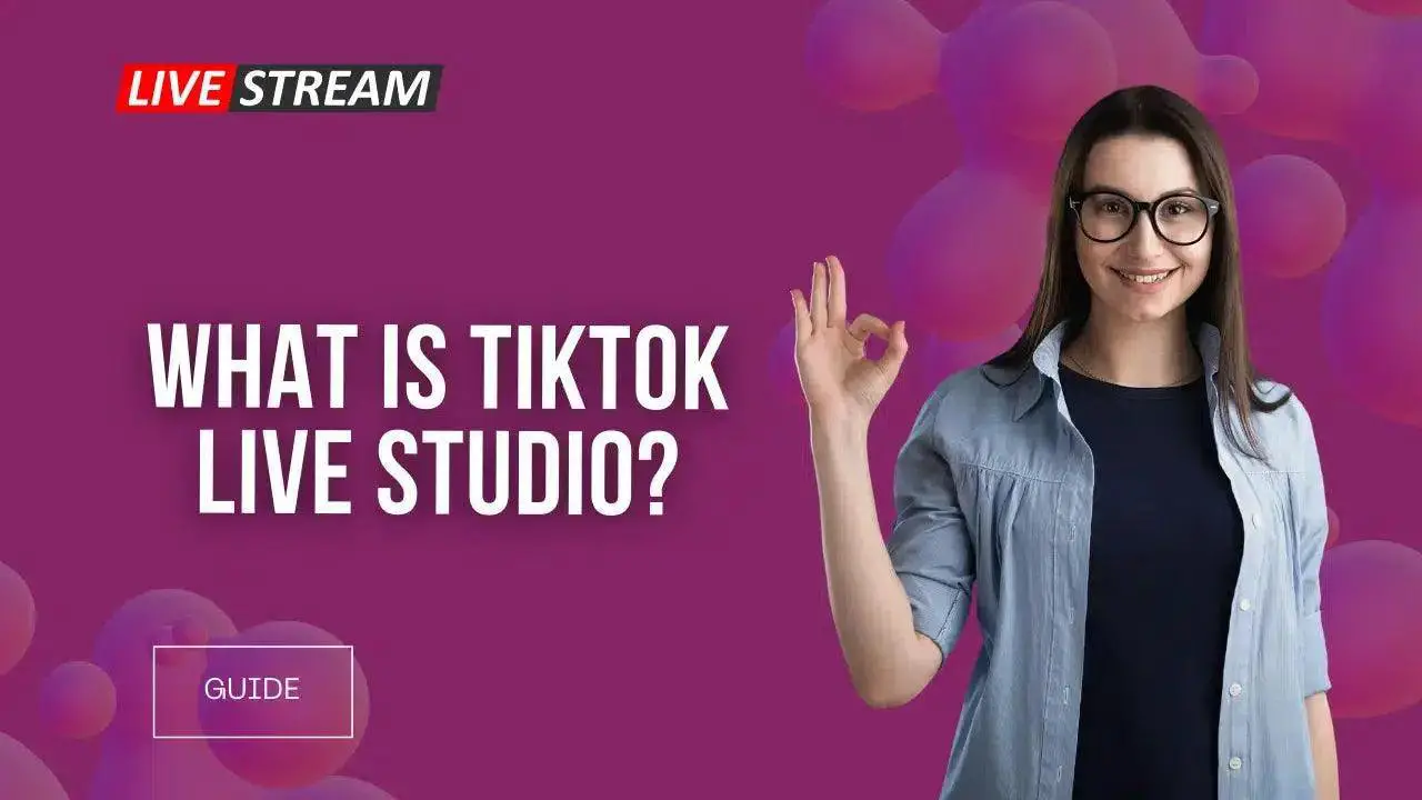 What Is TikTok Live Studio? Discover the New Streaming Software