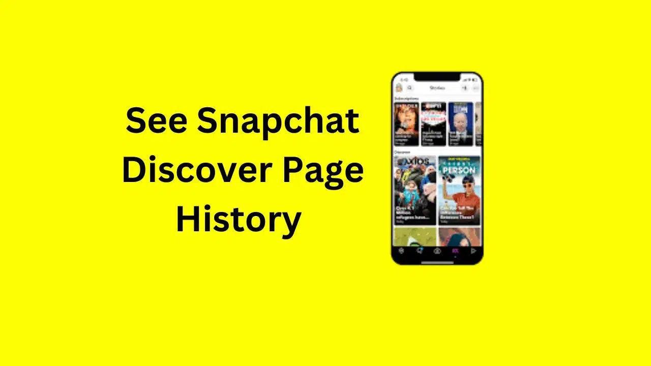 How To See Snapchat Discover Page History {2Way}
