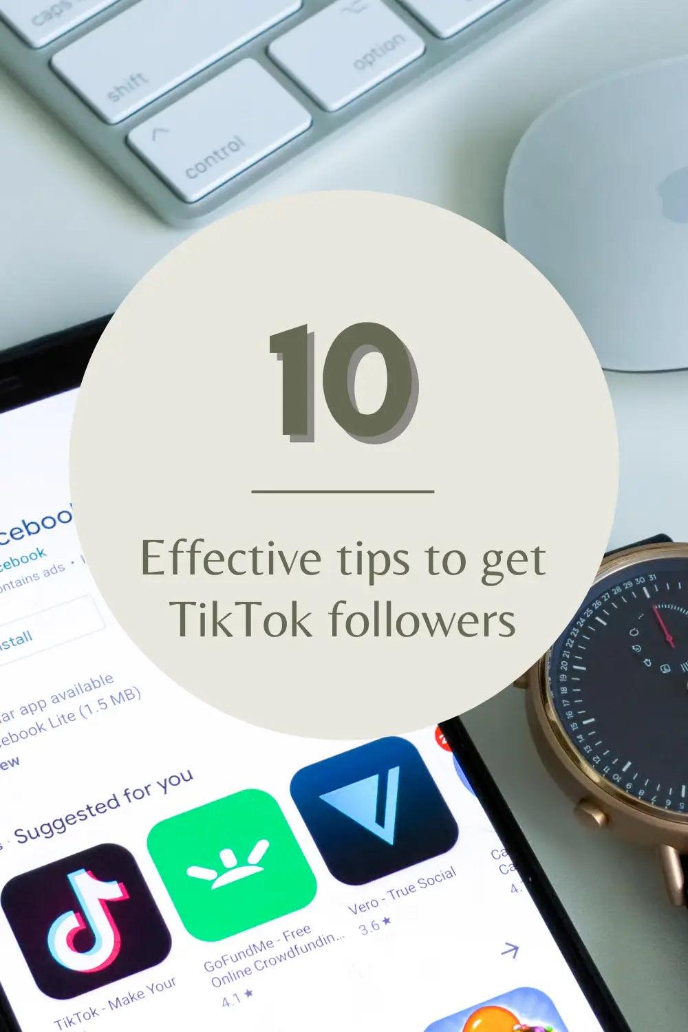 10 Effective tips to get TikTok followers;tiktok profile;youtube tiktok;unique tiktok;entertainer;get tiktok followers