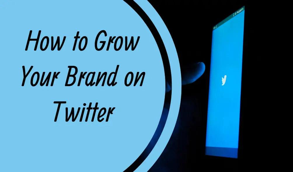 How to Grow Your Brand on Twitter;How to Get Started on Twitter;What are TwitterHashtags;Things to Do on Twitter;How Often Should You Tweet;How to Measure Success;How to Automate Your Twitter Feed;How to Attract the Right Audience