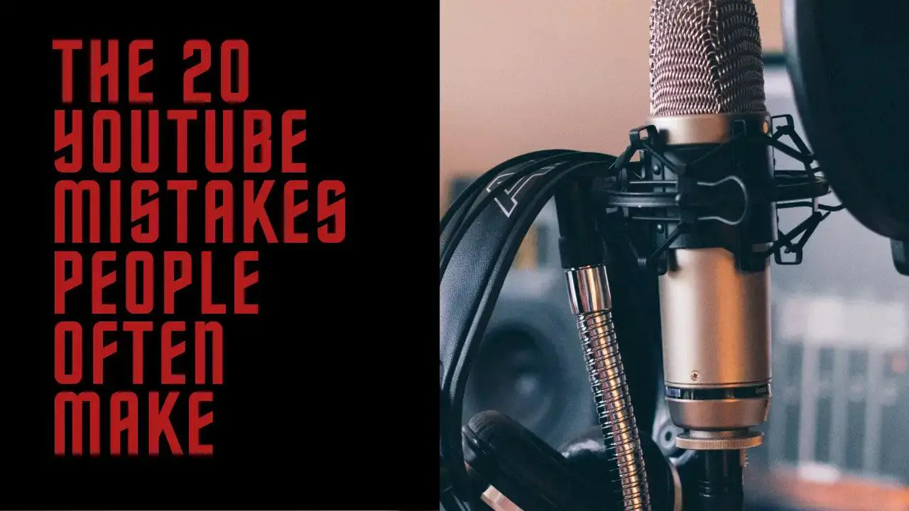 The 20 Youtube Mistakes People Often Make;Poor Recording Quality;Poor Audio Quality;Poor Offline Promotion;Keyword research;Call to Action;Not Having a Long Term Plan