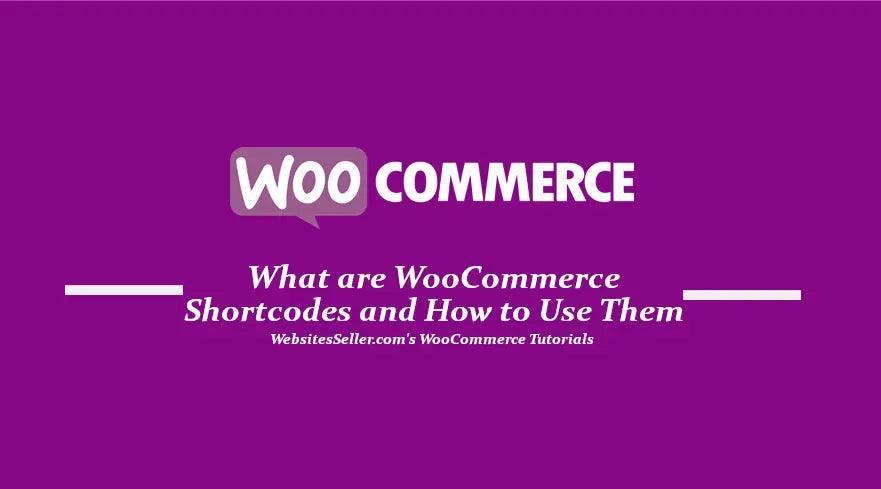 What are WooCommerce Shortcodes and How to Use Them