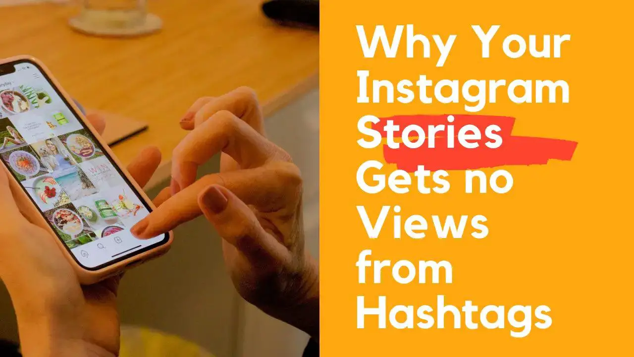 Why Your Instagram Stories Gets no Views from Hashtags;Low Post Engagement;Not Using the Right Hashtags