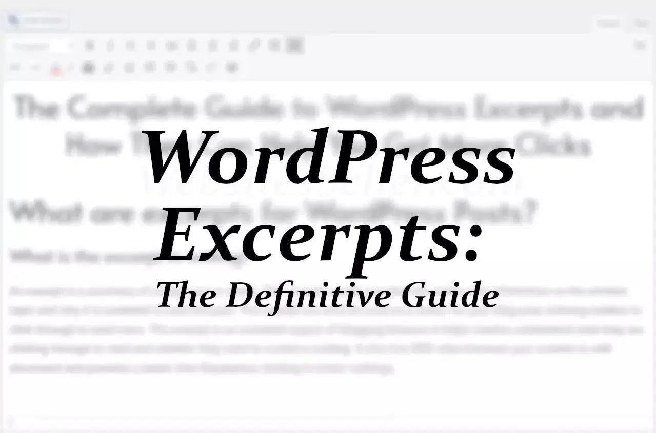 WordPress Excerpts: The Definitive Guide