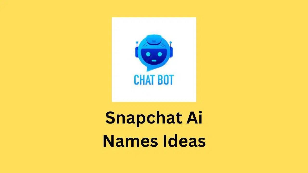 🔥129+ Stylish and Funny [Snapchat Ai Names Ideas]