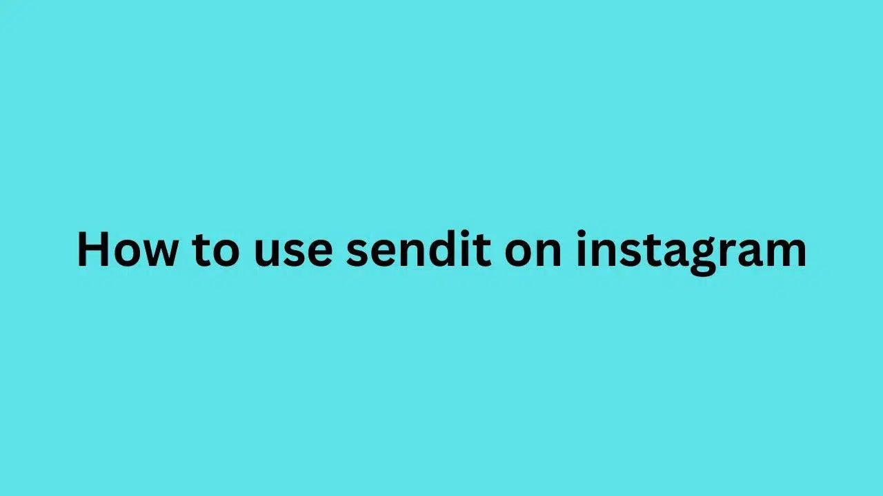 How to use sendit on instagram 2023