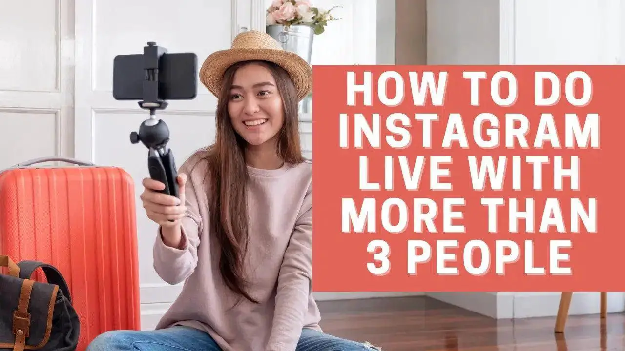 How to Do Instagram Live with More than 3 People