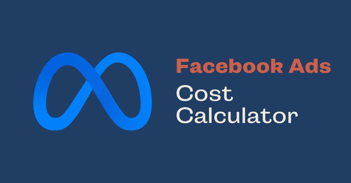 Facebook Ads Cost Calculator - Coder Champ - Your #1 Source to Learn Web Development, Social Media & Digital Marketing