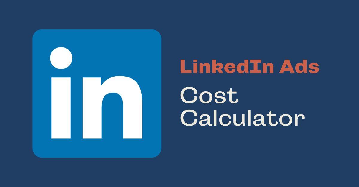 LinkedIn Ad Cost Calculator - Coder Champ - Your #1 Source to Learn Web Development, Social Media & Digital Marketing